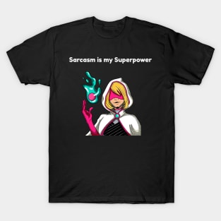 Sarcasm is my Superpower T-Shirt